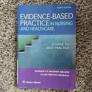 Evidence Based Practice in nursing and healthcare
A guide to best practice